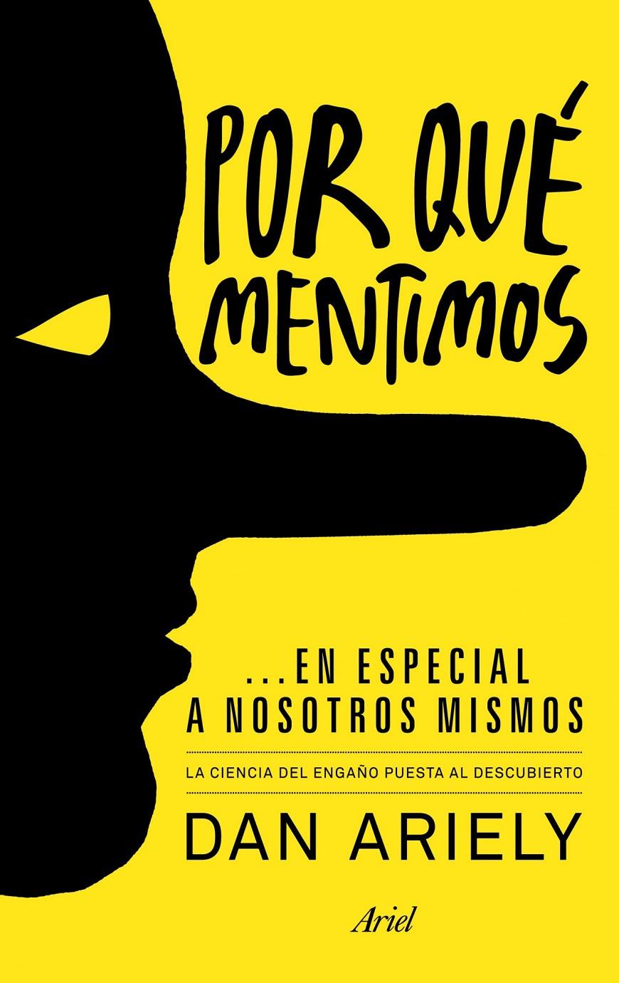 POR QUÉ MENTIMOS EN ESPECIAL A NOSOTROS MISMOS | 9788434405523 | DAN ARIELY | Llibreria Ombra | Llibreria online de Rubí, Barcelona | Comprar llibres en català i castellà online