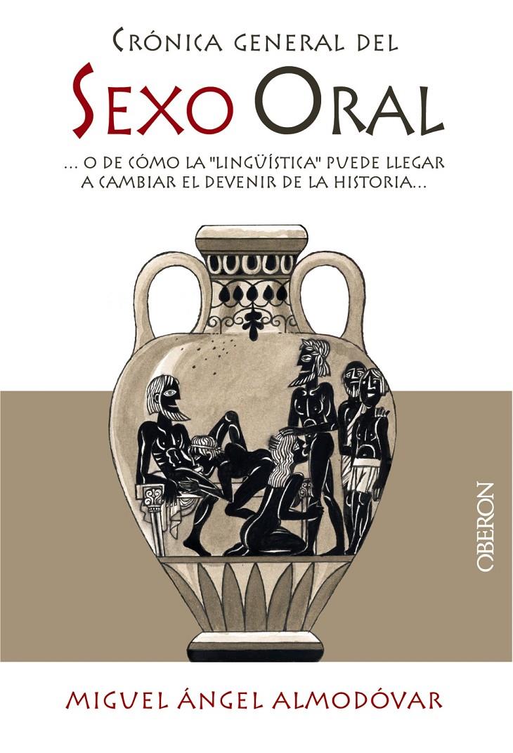 CRÓNICA GENERAL DEL SEXO ORAL | 9788441534117 | MIGUEL ANGEL ALMODOVAR | Llibreria Ombra | Llibreria online de Rubí, Barcelona | Comprar llibres en català i castellà online