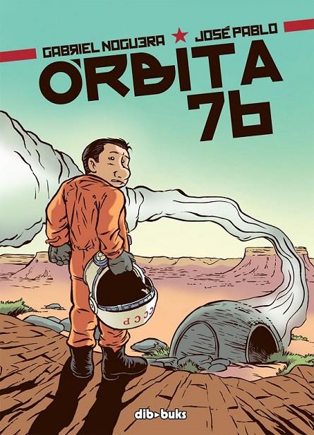 ÓRBITA 76 | 9788494061851 | GABRIEL NOGUERA - JOSE PABLO | Llibreria Ombra | Llibreria online de Rubí, Barcelona | Comprar llibres en català i castellà online