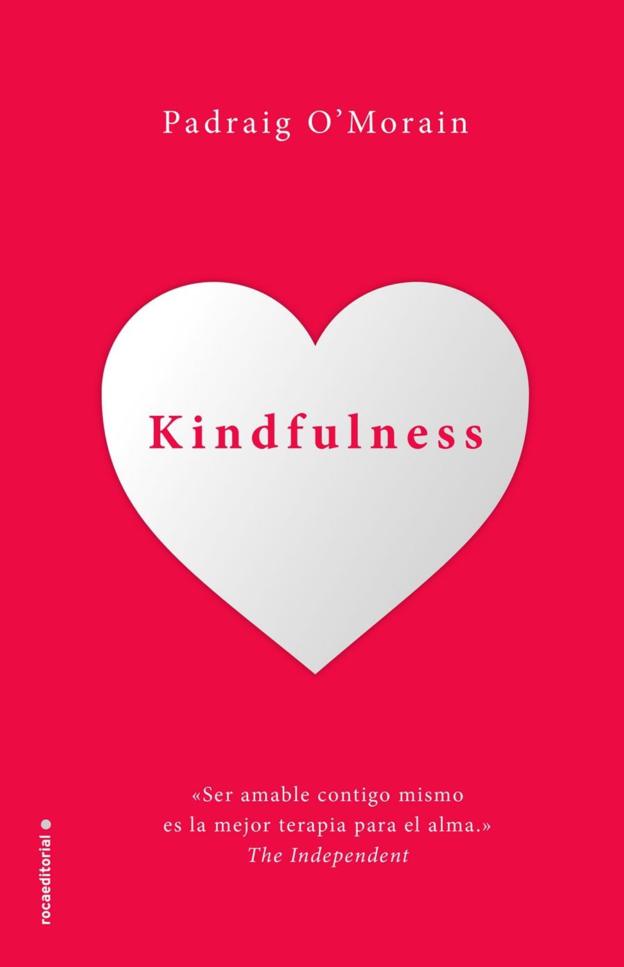 KINDFULNESS. SÉ AMABLE CONTIGO MISMO | 9788417305987 | O'MORAIN, PADRAIG | Llibreria Ombra | Llibreria online de Rubí, Barcelona | Comprar llibres en català i castellà online