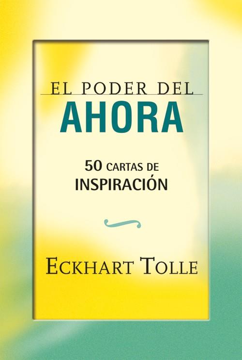 EL PODER DEL AHORA: 50 CARTAS DE INSPIRACIÓN | 9788484454663 | TOLLE, ECKHART | Llibreria Ombra | Llibreria online de Rubí, Barcelona | Comprar llibres en català i castellà online