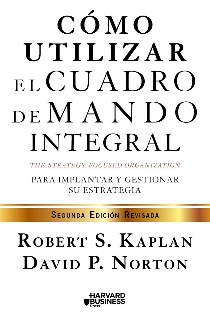 CÓMO UTILIZAR EL CUADRO DE MANDO INTEGRAL | 9788498754278 | ROBERT S. KAPLAN/DAVID P. NORTON | Llibreria Ombra | Llibreria online de Rubí, Barcelona | Comprar llibres en català i castellà online