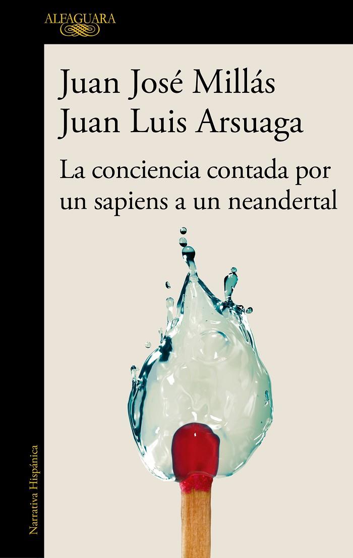 LA CONCIENCIA CONTADA POR UN SAPIENS A UN NEANDERTAL | 9788420471228 | MILLÁS, JUAN JOSÉ/ARSUAGA, JUAN LUIS | Llibreria Ombra | Llibreria online de Rubí, Barcelona | Comprar llibres en català i castellà online