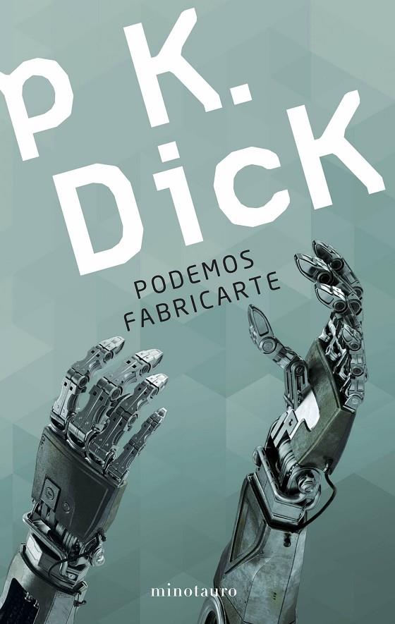 PODEMOS FABRICARTE | 9788445005590 | DICK, PHILIP K. | Llibreria Ombra | Llibreria online de Rubí, Barcelona | Comprar llibres en català i castellà online