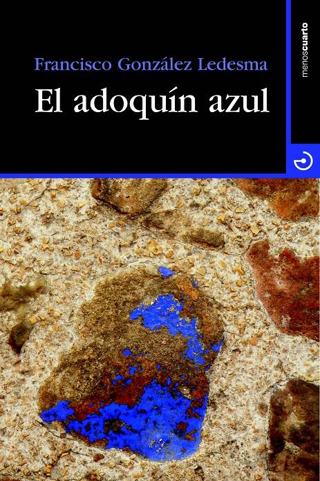 EL ADOQUÍN AZUL | 9788415740100 | FRANCISCO GONZALEZ LEDESMA | Llibreria Ombra | Llibreria online de Rubí, Barcelona | Comprar llibres en català i castellà online