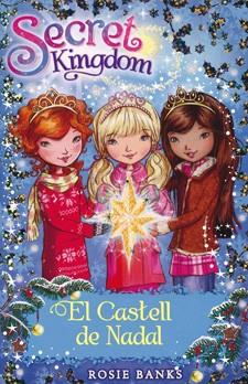 EL CASTELL DE NADAL SECRET KINGDOM | 9788424649289 | ROSIE BANKS | Llibreria Ombra | Llibreria online de Rubí, Barcelona | Comprar llibres en català i castellà online