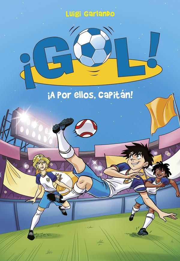 ¡A POR ELLOS, CAPITÁN! (SERIE ¡GOL! 42) | 9788490438466 | LUIGI GARLANDO | Llibreria Ombra | Llibreria online de Rubí, Barcelona | Comprar llibres en català i castellà online