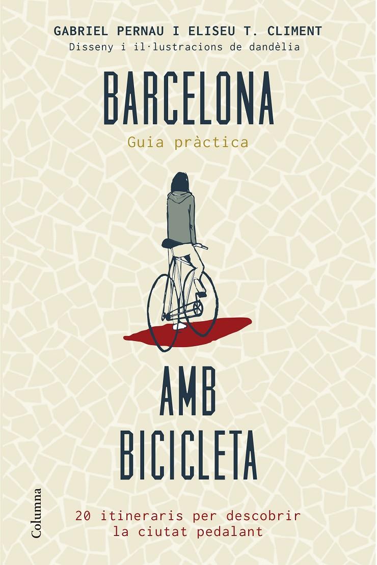 BARCELONA AMB BICICLETA | 9788466419802 | GABRIEL PERNAU MAS/ELISEU TOMÀS CLIMENT | Llibreria Ombra | Llibreria online de Rubí, Barcelona | Comprar llibres en català i castellà online