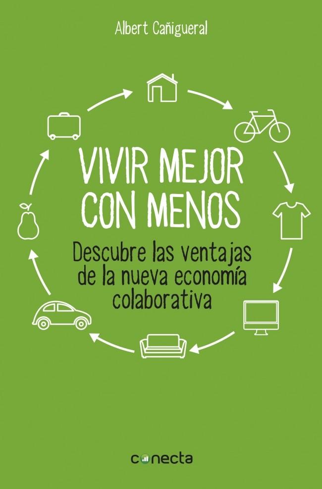 VIVIR MEJOR CON MENOS | 9788416029129 | CAÑIGUERAL,ALBERT | Llibreria Ombra | Llibreria online de Rubí, Barcelona | Comprar llibres en català i castellà online