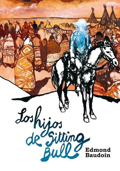 LOS HIJOS DE SITTING BULL | 9788415685661 | EDMOND BAUDOIN | Llibreria Ombra | Llibreria online de Rubí, Barcelona | Comprar llibres en català i castellà online