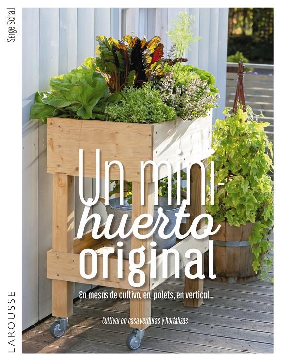 UN MINIHUERTO ORIGINAL | 9788416984732 | SCHALL, SERGE | Llibreria Ombra | Llibreria online de Rubí, Barcelona | Comprar llibres en català i castellà online