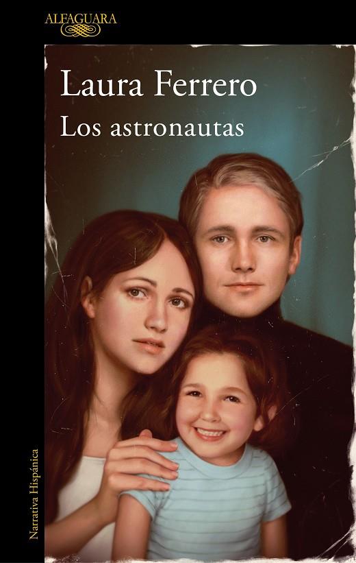 LOS ASTRONAUTAS | 9788420461274 | FERRERO, LAURA | Llibreria Ombra | Llibreria online de Rubí, Barcelona | Comprar llibres en català i castellà online