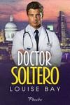 DOCTOR SOLTERO | 9788410070462 | BAY, LOUISE | Llibreria Ombra | Llibreria online de Rubí, Barcelona | Comprar llibres en català i castellà online