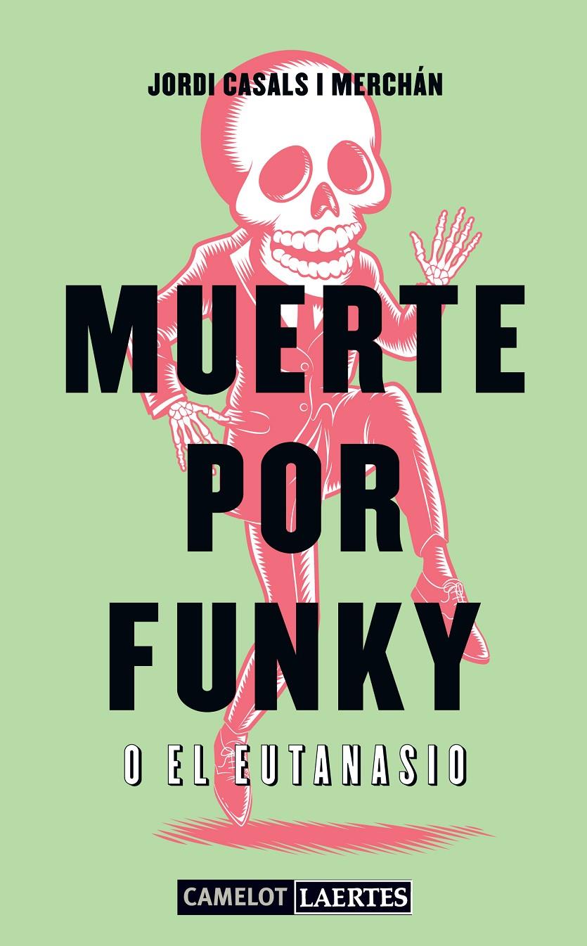 MUERTE POR FUNKY O EL EUTANASIO | 9788475849126 | JORDI CASALS MERCHAN | Llibreria Ombra | Llibreria online de Rubí, Barcelona | Comprar llibres en català i castellà online