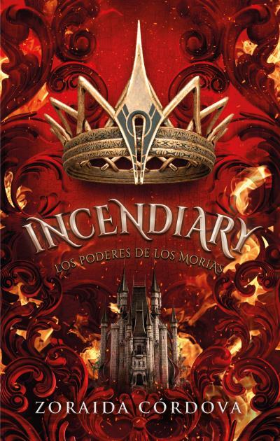 INCENDIARY: LOS PODERES DE LOS MORIAS | 9788419252890 | CORDOVA, ZORAIDA | Llibreria Ombra | Llibreria online de Rubí, Barcelona | Comprar llibres en català i castellà online