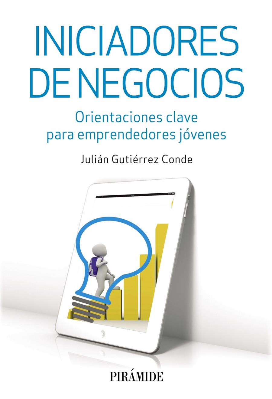 INICIADORES DE NEGOCIOS | 9788436834994 | GUTIÉRREZ CONDE, JULIÁN | Llibreria Ombra | Llibreria online de Rubí, Barcelona | Comprar llibres en català i castellà online