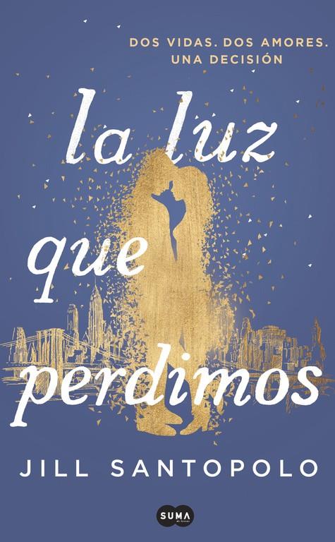 LA LUZ QUE PERDIMOS | 9788491291787 | JILL SANTOPOLO | Llibreria Ombra | Llibreria online de Rubí, Barcelona | Comprar llibres en català i castellà online