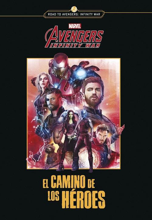 AVENGERS INFINITY WAR. EL CAMINO DE LOS HÉROES | 9788416914302 | MARVEL | Llibreria Ombra | Llibreria online de Rubí, Barcelona | Comprar llibres en català i castellà online