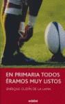 EN PRIMARIA TODOS ÉRAMOS MUY LISTOS | 9788423683550 | ENRIQUE GUDÍN DE LA LAMA | Llibreria Ombra | Llibreria online de Rubí, Barcelona | Comprar llibres en català i castellà online