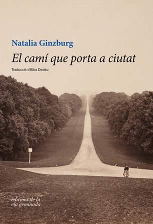 EL CAMÍ QUE PORTA A CIUTAT | 9788494595301 | GINZBURG, NATALIA | Llibreria Ombra | Llibreria online de Rubí, Barcelona | Comprar llibres en català i castellà online