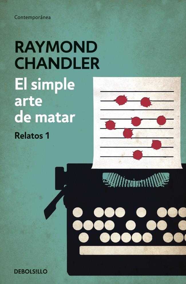 EL SIMPLE ARTE DE MATAR RELATOS 1 | 9788490325766 | RAYMOND CHANDLER | Llibreria Ombra | Llibreria online de Rubí, Barcelona | Comprar llibres en català i castellà online