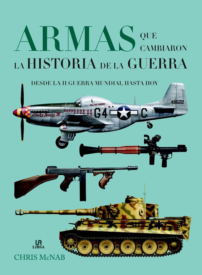 ARMAS QUE CAMBIARON LA HISTORIA DE LA GUERRA | 9788466231077 | MCNAB, CHRIS | Llibreria Ombra | Llibreria online de Rubí, Barcelona | Comprar llibres en català i castellà online