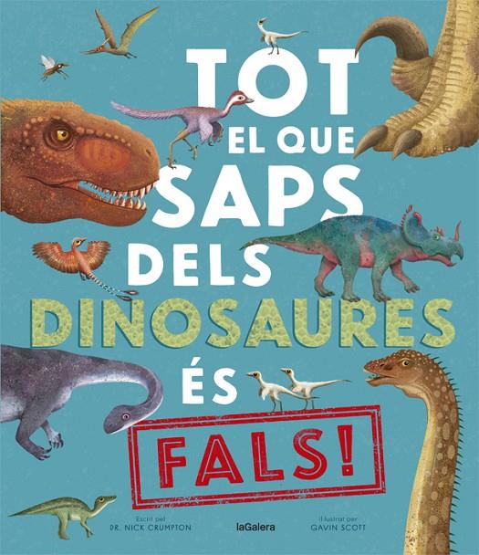 TOT EL QUE SAPS DELS DINOSAURES ÉS FALS! | 9788424670528 | CRUMPTON, NICK | Llibreria Ombra | Llibreria online de Rubí, Barcelona | Comprar llibres en català i castellà online