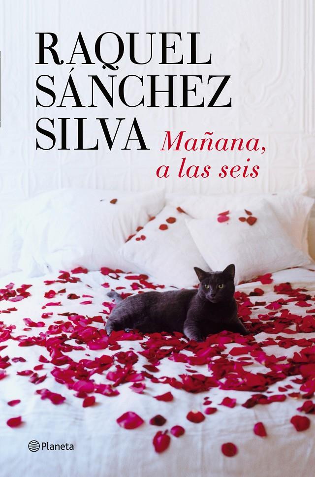 MAÑANA, A LAS SEIS | 9788408126287 | RAQUEL SÁNCHEZ SILVA | Llibreria Ombra | Llibreria online de Rubí, Barcelona | Comprar llibres en català i castellà online