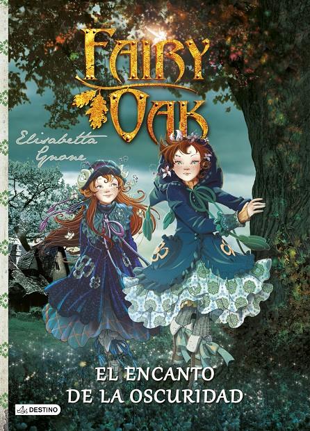 FAIRY OAK 2 EL ENCANTO DE LA OSCURIDAD | 9788408125075 | ELISABETTA GNONE | Llibreria Ombra | Llibreria online de Rubí, Barcelona | Comprar llibres en català i castellà online