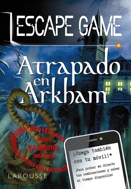 ESCAPE GAME - ATRAPADO EN ARKHAM | 9788418100420 | LAROUSSE EDITORIAL | Llibreria Ombra | Llibreria online de Rubí, Barcelona | Comprar llibres en català i castellà online