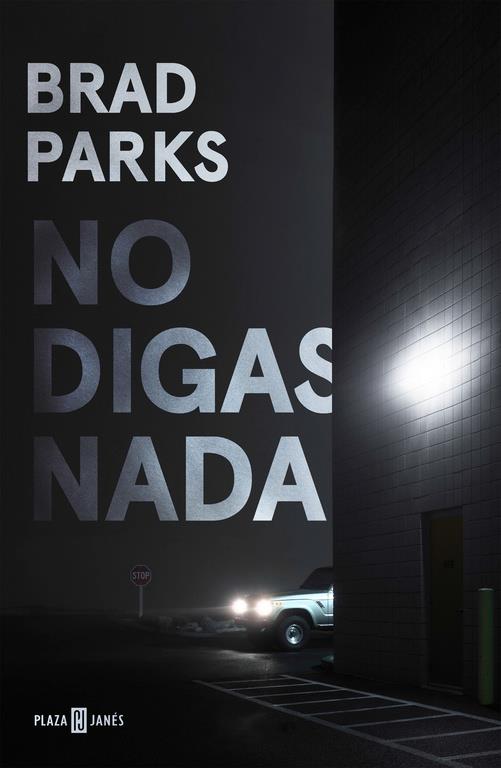 NO DIGAS NADA | 9788401018428 | BRAD PARKS | Llibreria Ombra | Llibreria online de Rubí, Barcelona | Comprar llibres en català i castellà online