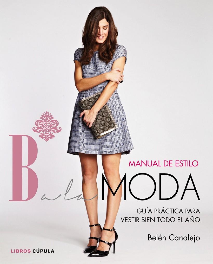 MANUAL DE ESTILO DE BALAMODA | 9788448021283 | BELÉN CANALEJO | Llibreria Ombra | Llibreria online de Rubí, Barcelona | Comprar llibres en català i castellà online