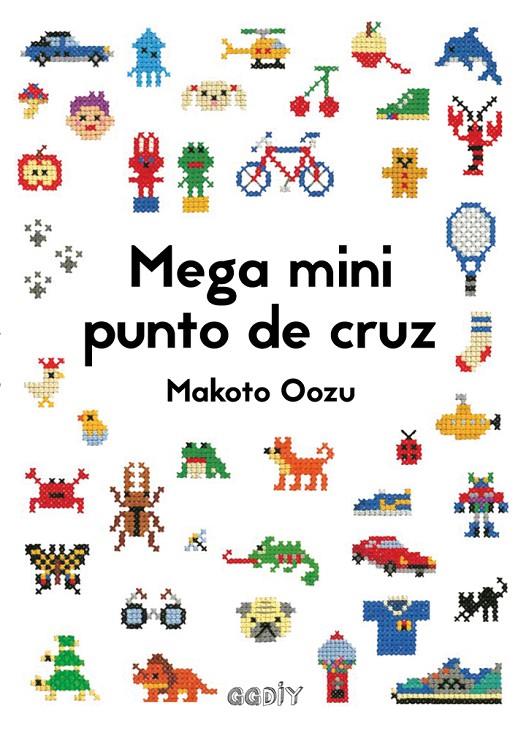 MEGA MINI PUNTO DE CRUZ | 9788425230462 | OOZU, MAKOTO | Llibreria Ombra | Llibreria online de Rubí, Barcelona | Comprar llibres en català i castellà online