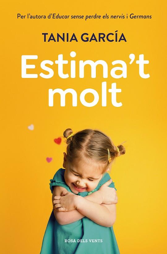 ESTIMA'T MOLT | 9788418062421 | GARCÍA, TANIA | Llibreria Ombra | Llibreria online de Rubí, Barcelona | Comprar llibres en català i castellà online