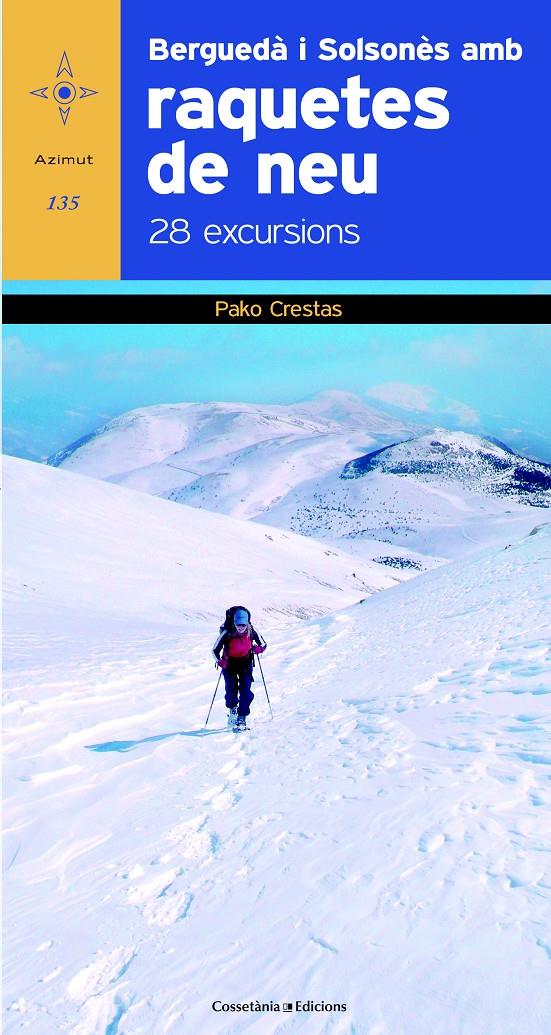 BERGUEDÀ I SOLSONÈS AMB RAQUETES DE NEU 28 EXCURSIONES | 9788490341810 | PAKO CRESTAS | Llibreria Ombra | Llibreria online de Rubí, Barcelona | Comprar llibres en català i castellà online