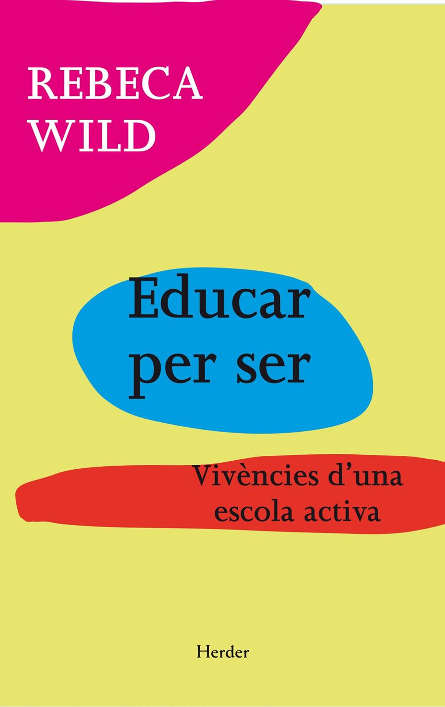 EDUCAR PER SER | 9788425431388 | WILD, REBECA | Llibreria Ombra | Llibreria online de Rubí, Barcelona | Comprar llibres en català i castellà online