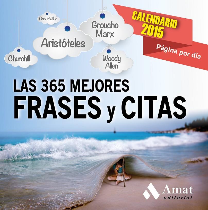 LAS 365 MEJORES FRASES Y CITAS CALENDARIO 2015 | 9788497357470 | Llibreria Ombra | Llibreria online de Rubí, Barcelona | Comprar llibres en català i castellà online