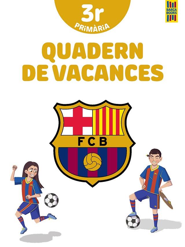 BARÇA. QUADERN DE VACANCES. 3R DE PRIMÀRIA | 9788413892016 | PRODUCTO OFICIAL F.C. BARCELONA | Llibreria Ombra | Llibreria online de Rubí, Barcelona | Comprar llibres en català i castellà online