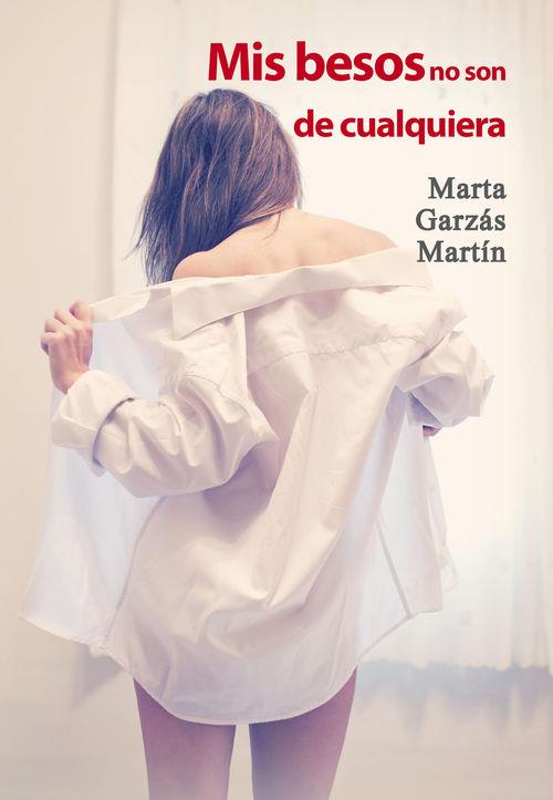 MIS BESOS NO SON DE QUALQUIERA | 9788416491421 | MARTA GARZÁS MARTÍN | Llibreria Ombra | Llibreria online de Rubí, Barcelona | Comprar llibres en català i castellà online