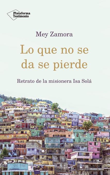 LO QUE NO SE DA SE PIERDE     ISA SOLA | 9788417376840 | ZAMORA, MEY | Llibreria Ombra | Llibreria online de Rubí, Barcelona | Comprar llibres en català i castellà online