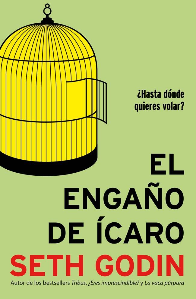 EL ENGAÑO DE ÍCARO | 9788498752946 | SETH GODIN | Llibreria Ombra | Llibreria online de Rubí, Barcelona | Comprar llibres en català i castellà online