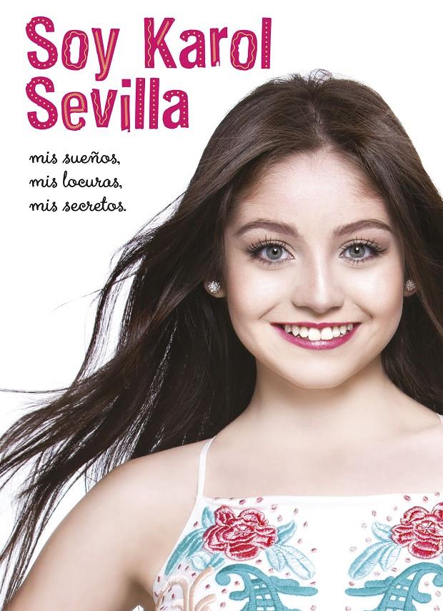 SOY KAROL SEVILLA. BIOGRAFÍA OFICIAL | 9788416913084 | DISNEY | Llibreria Ombra | Llibreria online de Rubí, Barcelona | Comprar llibres en català i castellà online