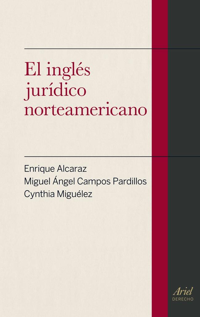 EL INGLÉS JURÍDICO NORTEAMERICANO | 9788434406476 | ENRIQUE ALCARAZ/MIGUEL ÁNGEL CAMPOS PARDILLOS/CYNTHIA MIGUÉLEZ | Llibreria Ombra | Llibreria online de Rubí, Barcelona | Comprar llibres en català i castellà online