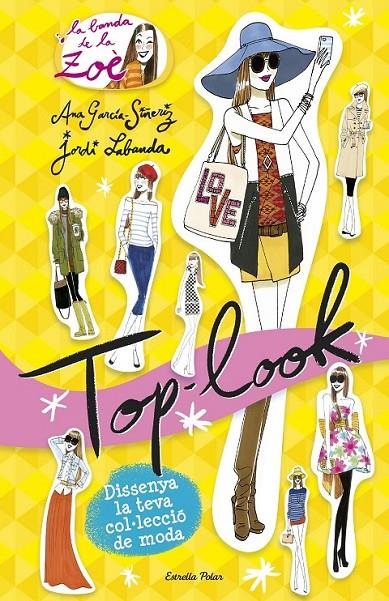 TOP LOOK. LA BANDA DE LA ZOÈ | 9788490579497 | ANA GARCÍA-SIÑERIZ/JORDI LABANDA BLANCO | Llibreria Ombra | Llibreria online de Rubí, Barcelona | Comprar llibres en català i castellà online