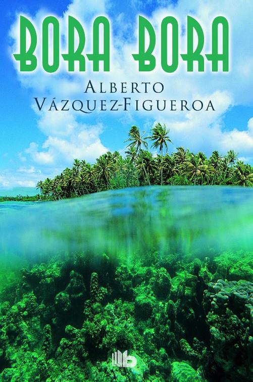 BORA BORA | 9788490702758 | VÁZQUEZ-FIGUEROA, ALBERTO | Llibreria Ombra | Llibreria online de Rubí, Barcelona | Comprar llibres en català i castellà online