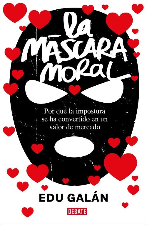 LA MÁSCARA MORAL | 9788418967375 | GALÁN, EDU | Llibreria Ombra | Llibreria online de Rubí, Barcelona | Comprar llibres en català i castellà online