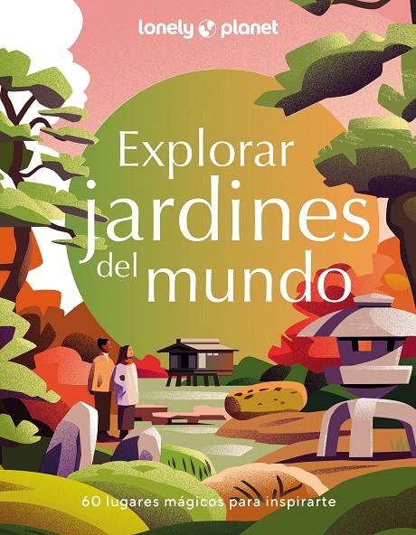 EXPLORAR JARDINES DEL MUNDO | 9788408280200 | AA. VV. | Llibreria Ombra | Llibreria online de Rubí, Barcelona | Comprar llibres en català i castellà online