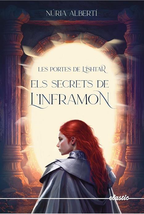 LES PORTES DE L'ÍSHTAR 2. ELS SECRETS DE L'INFRAMON | 9788419478313 | ALBERTÍ MARTÍNEZ DE VELASCO, NÚRIA | Llibreria Ombra | Llibreria online de Rubí, Barcelona | Comprar llibres en català i castellà online