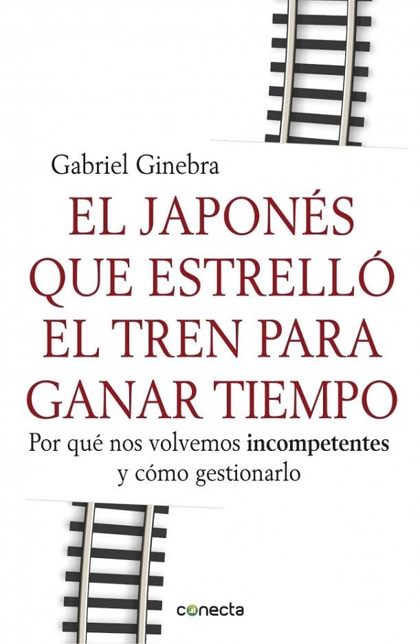 EL JAPONES QUE ESTRELLO EL TREN PARA GANAR TIEMPO  | 9788415431190 | GABRIEL GINEBRA | Llibreria Ombra | Llibreria online de Rubí, Barcelona | Comprar llibres en català i castellà online