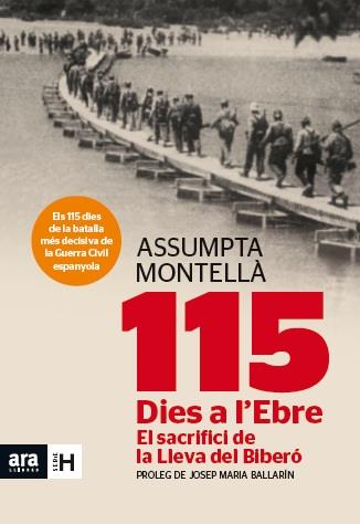 115 DIES A L'EBRE EL SACRIFICI DE LA LLEVA DEL BIBERO | 9788415642183 | ASSUMPTA MONTELLA | Llibreria Ombra | Llibreria online de Rubí, Barcelona | Comprar llibres en català i castellà online